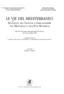 Le vie del Mediterraneo: Relazioni tra Genova e Gerusalemme nel Medioevo e nell'età moderna : atti del convegno internazionale di Genova, 23-24 novembre 1992 (Italian Edition)