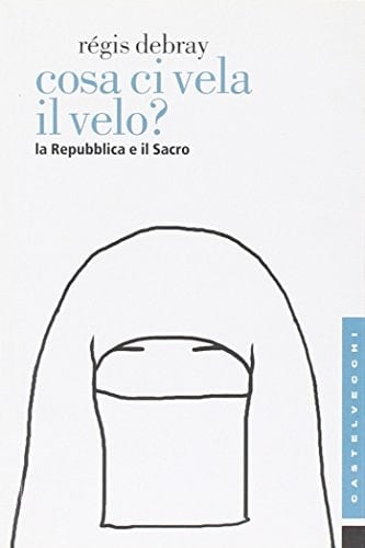 Cosa ci vela il velo? La Repubblica e il Sacro