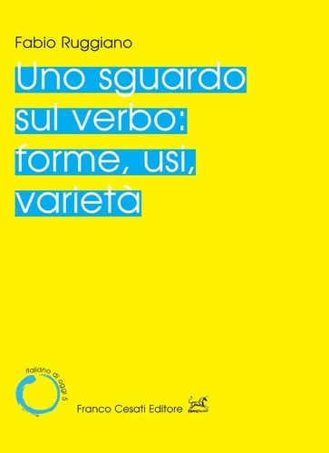 Uno sguardo sul verbo forme, usi, varietà