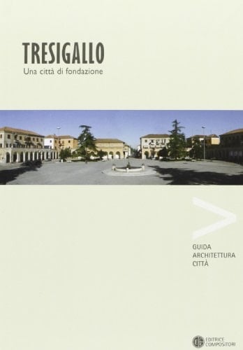 Tresigallo una città di fondazione