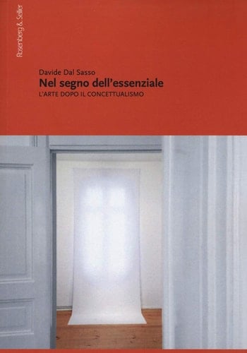 Nel segno dell'essenziale l'arte dopo il concettualismo