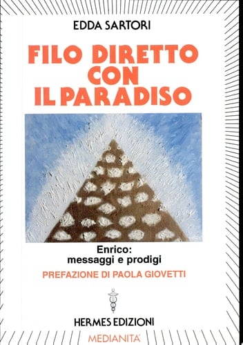 Filo diretto con il paradiso. Enrico: messaggi e prodigi