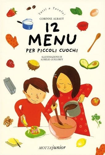 Dodici menù per piccoli cuochi