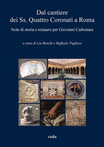 Dal cantiere dei Ss. Quattro coronati a Roma note di storia e restauro per Giovanni Carbonara