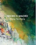 Micro e macro. Wang yancheng. Ediz. a colori