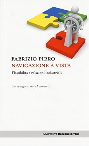 Navigazione a vista flessibilità e relazioni industriali