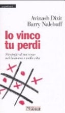 Io vinco tu perdi. Strategie di successo nel business e nella vita