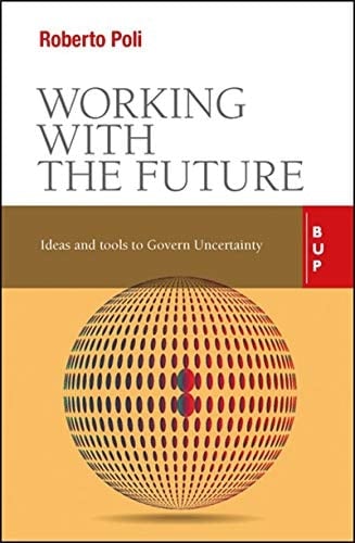 Working with the Future Ideas and Tools to Govern Uncertainty