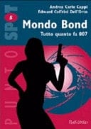 Mondo Bond - tutto quanto fa 007