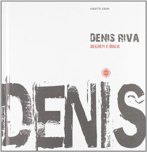 Denis Riva segreti e bugie