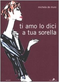 Ti amo lo dici a tua sorella