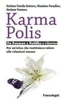 Karma Polis Da Bauman a Buddha e ritorno. Per un'etica che restituisca valore alle relazioni umane