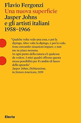 Una nuova superficie Jasper Johns e gli artisti italiani : 1958-1966
