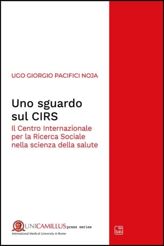 Uno sguardo sul CIRS Il Centro Internazionale per la Ricerca Sociale nella scienza della salute