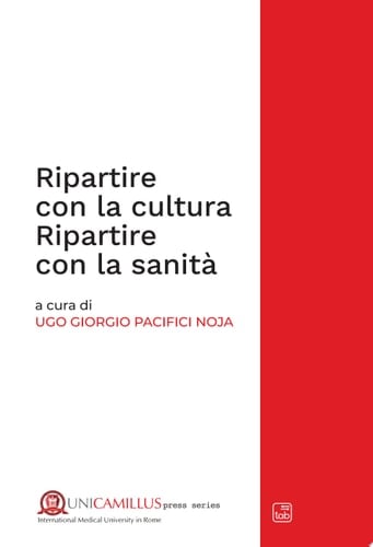 Ripartire con la cultura. Ripartire con la sanità Rapporto CIRS 2021