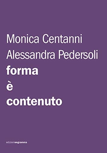 Forma è contenuto. Istruzioni per una tesi, una tesina, un paper