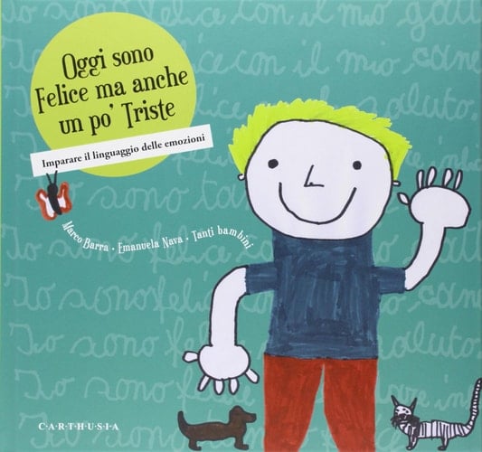Oggi sono felice ma anche un po' triste. Imparare il linguaggio delle emozioni