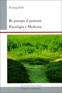 Ri-pensare il paziente. Psicologia e medicina