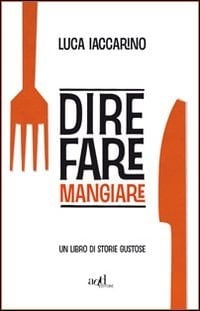 Dire, fare, mangiare un libro di storie gustose
