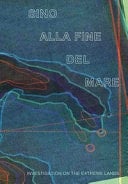Sino alla fine del mare. Investigation on the extreme lands. Ediz. bilingue