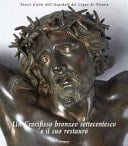 Un crocifisso bronzeo settecentesco e il suo restauro tesori d'arte dell'Ospedale del Ceppo di Pistoia