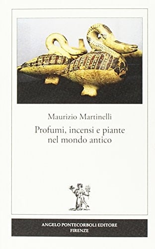 Profumi, incensi e piante nel mondo antico