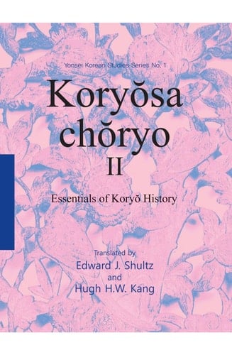 Koryŏsa Chŏryo Essentials of Koryŏ History. II