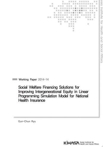 Social Welfare Financing Soutions for Improving Intergenerational Equity in Linear Programming Simulation Model for National Health Insurance