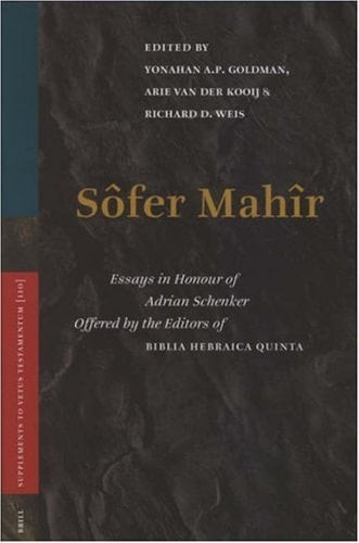 Sofer Mahir: Essays in Honour of Adrian Schenker Offered by the Editors of Biblia Hebraica Quinta (Supplements to Vetus Testamentum, V. 110)