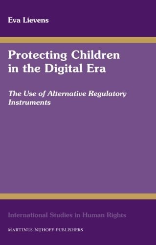 Protecting Children in the Digital Era The Use of Alternative Regulatory Instruments
