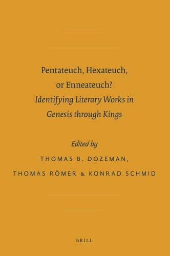 Pentateuch, Hexateuch, Or Enneateuch? Identifying Literary Works in Genesis Through Kings