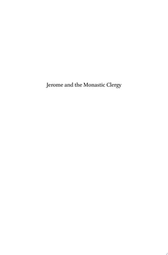 Jerome and the Monastic Clergy A Commentary on Letter 52 to Nepotian, with Introduction, Text, and Translation