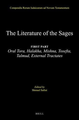 The Literature of the Jewish People in the Period of the Second Temple and the Talmud, Volume 3 the Literature of the Sages First Part: Oral Tora, Halakha, Mishna, Tosefta, Talmud, External Tractates