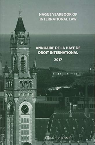 Hague Yearbook of International Law / Annuaire de la Haye de Droit International, Vol. 30 (2017)
