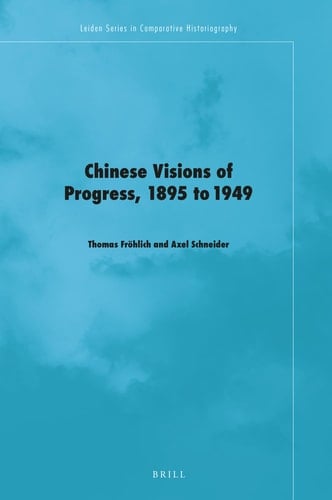 Chinese Visions of Progress, 1895 to 1949
