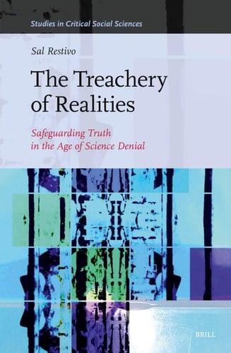 The Treachery of Realities Safeguarding Truth in the Age of Science Denial