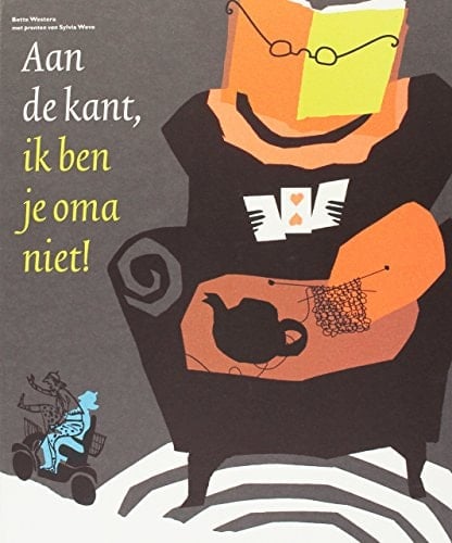 Aan de kant, ik ben je oma niet!