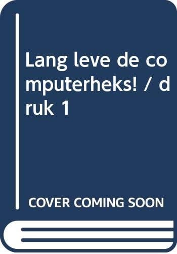 Lang leve de computerheks!