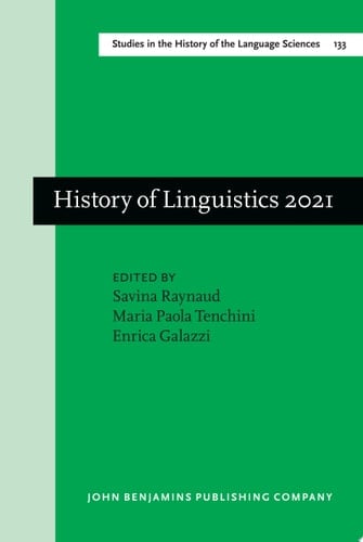 History of Linguistics 2021 Selected papers from the 15th International Conference on the History of the Language Sciences (ICHoLS 15), Milan, 28 August – 1 September