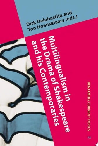 Multilingualism in the Drama of Shakespeare and his Contemporaries