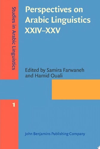 Perspectives on Arabic Linguistics XXIV-XXV Papers from the annual symposia on Arabic Linguistics. Texas, 2010 and Arizona, 2011