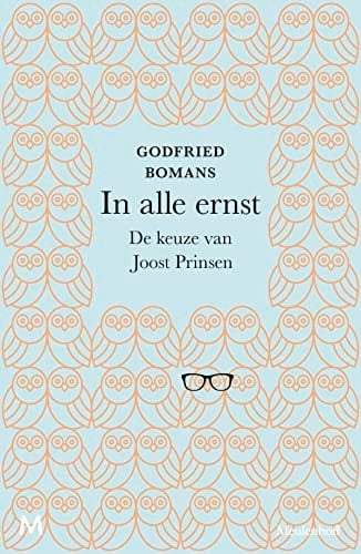 In alle ernst de keuze van Joost Prinsen