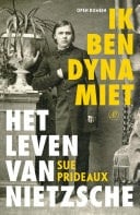 Ik ben dynamiet Het leven van Nietzsche
