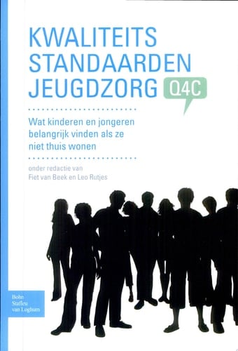 Kwaliteitsstandaarden Jeugdzorg Q4C Wat kinderen en jongeren belangrijk vinden als ze niet thuis wonen.