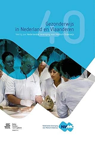Gezonderwijs in Nederland en Vlaanderen Veertig jaar Nederlandse vereniging voor medisch onderwijs
