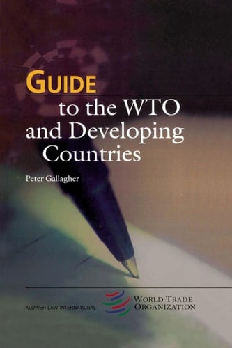 Guide To the Wto and Developing Countries (Wto Guide Series, 2)