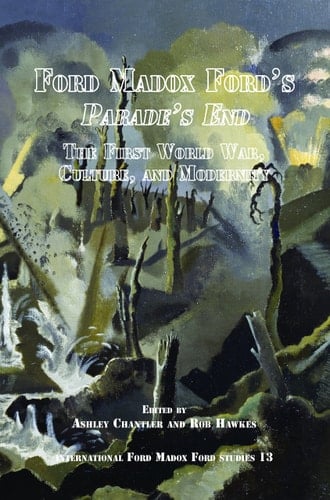 Ford Madox Ford's Parade's End The First World War, Culture, and Modernity