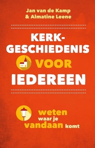 Kerkgeschiedenis voor iedereen weten waar je vandaan komt