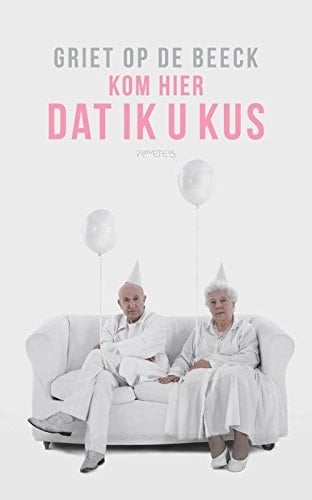 Kom hier dat ik u kus (Dutch Edition)