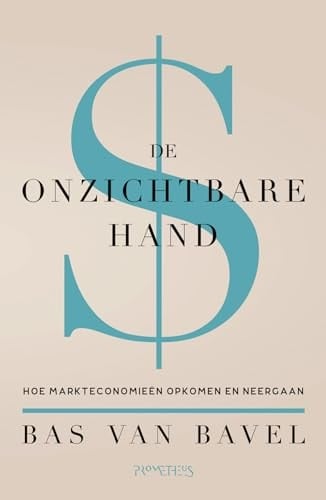 De onzichtbare hand hoe markteconomieën opkomen en neergaan